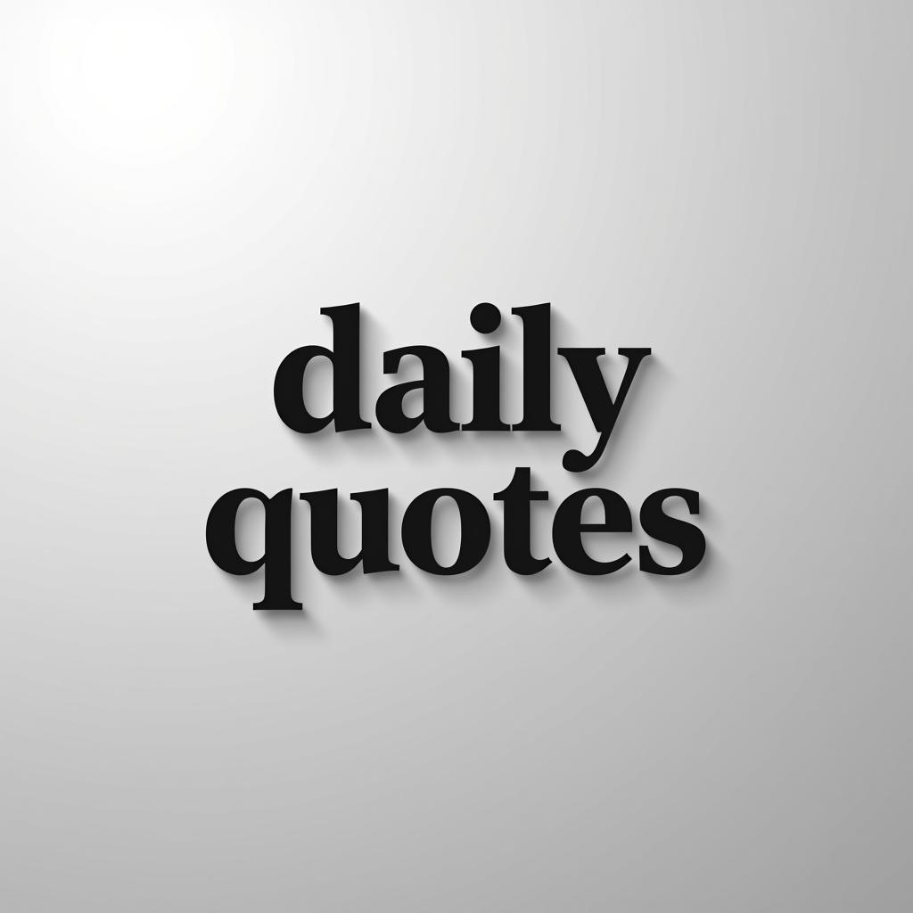  a sleek, minimalist background in a soft gradient, transitioning from light gray to white. the text "daily quotes" is centered in bold, modern typography, using black or dark gray for high contrast. a subtle shadow behind the text adds depth, making it stand out against the clean background.