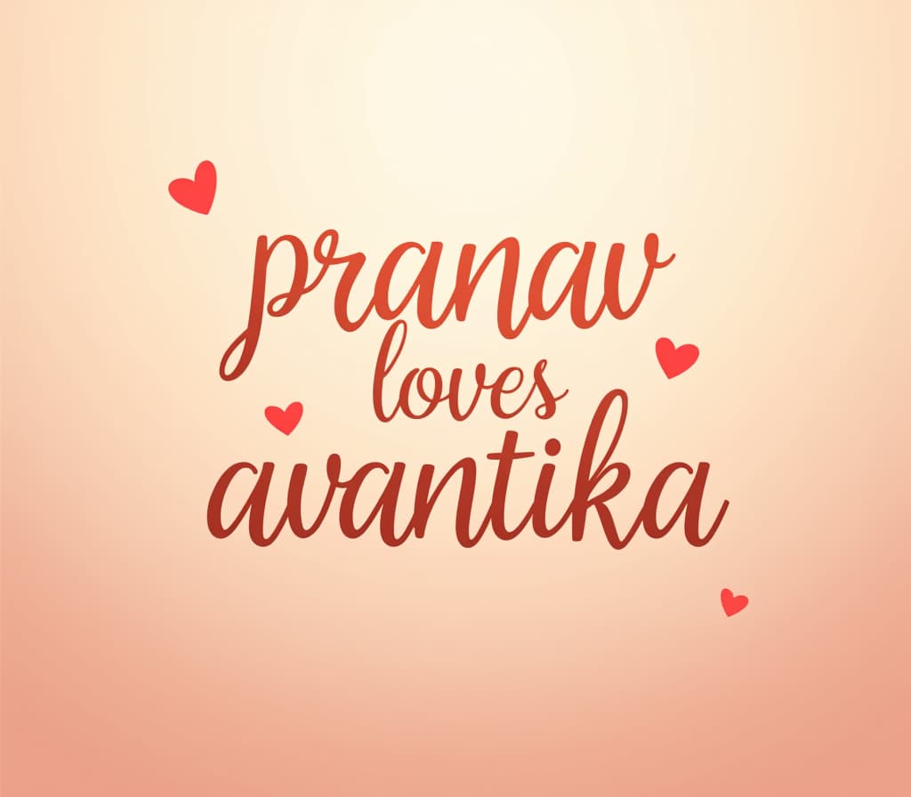  design an elegant, romantic image with the text 'pranav loves avantika' prominently displayed. the background should be soft and dreamy, perhaps featuring pastel colors, subtle hearts, or a gentle floral pattern. the text should be written in a stylish, cursive font with a warm color scheme that complements the background. the overall feel should be affectionate and heartfelt