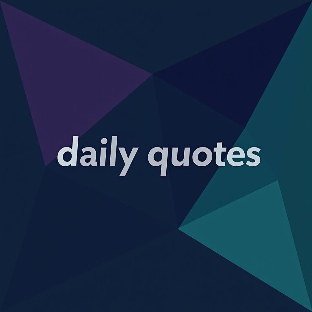  a geometric background with overlapping triangles in shades of dark blue, purple, and teal. the text "daily quotes" is centered in sleek, sans serif white font, with a subtle gradient or metallic effect. the geometric shapes provide a modern and trendy look, making the text the focal point.